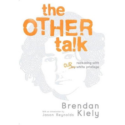 The Other Talk - by  Brendan Kiely (Hardcover)