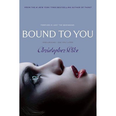 Bound to You - by  Christopher Pike (Paperback)