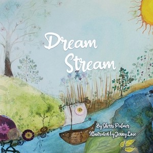 Dream Stream - by  Sherri Palmer (Paperback) - 1 of 1