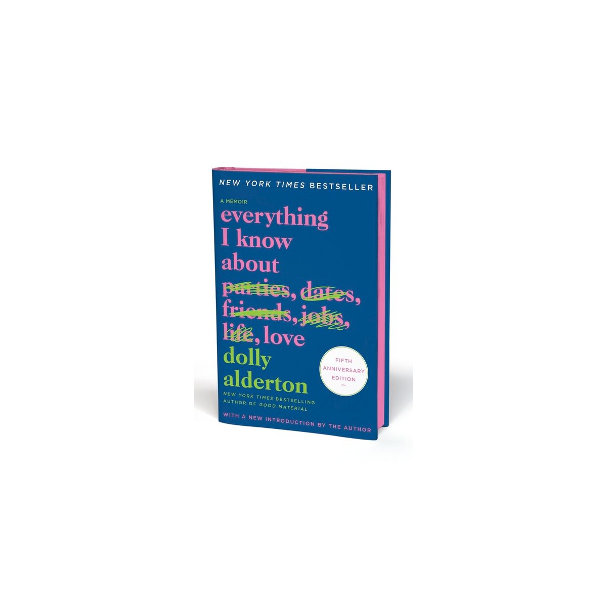 Everything I Know about Love Fifth Anniversary Special Edition - by Dolly Alderton (Hardcover)