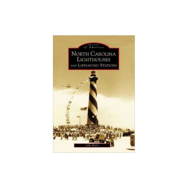 North Carolina Lighthouses And Lifesaving Stations - By John Hairr ( Paperback ), 1 of 2