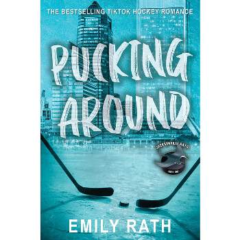 Pucking Around - (Jacksonville Rays Hockey) by  Emily Rath (Paperback)
