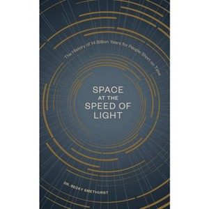 Space at the Speed of Light - by  Becky Smethurst (Hardcover) - 1 of 1