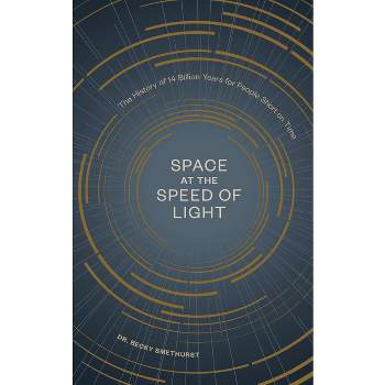 Space at the Speed of Light - by  Becky Smethurst (Hardcover)