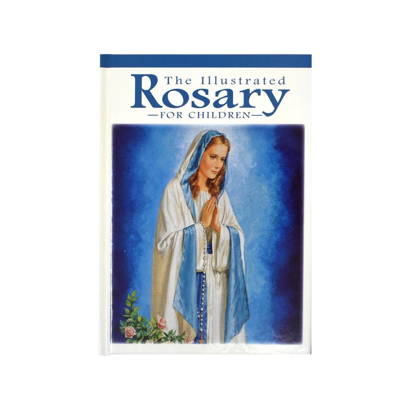 The Illustrated Rosary for Children - (Catholic Classics (Hardcover)) by  Karen Cavanaugh (Hardcover), 1 of 2