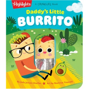 Daddy's Little Burrito - (Highlights Crinklies) by  Jody Jensen Shaffer (Board Book) - 1 of 1