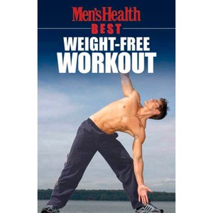 Men's Health Best: Weight-Free Workout - by  Men's Health Magazine (Paperback) - 1 of 1