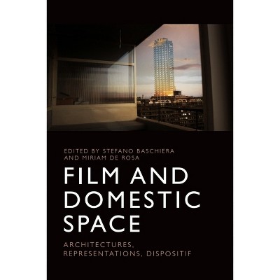 Film and Domestic Space - by  Stefano Baschiera & Miriam de Rosa (Paperback)