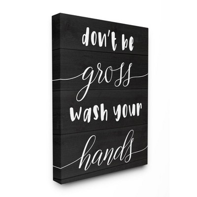 Stupell Industries Don't Be Gross Wash Your Hands Rustic Bathroom Quote