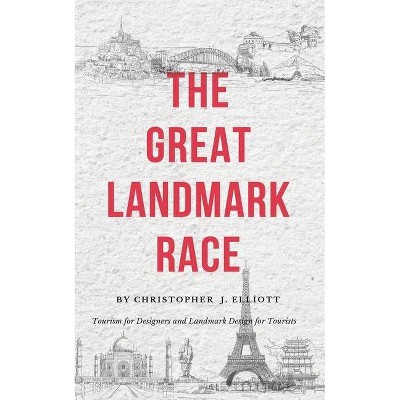 The Great Landmark Race - by  Christopher J Elliott (Paperback)