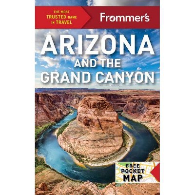 Frommer's Arizona and the Grand Canyon - (Complete Guides) by  Gregory McNamee & Bill Wyman (Paperback)