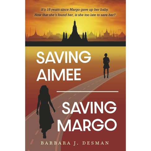 Saving Aimee/Saving Margo - by  Barbara J Desman (Paperback) - image 1 of 1
