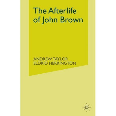 The Afterlife of John Brown - by  E Herrington (Paperback)