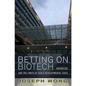 Betting on Biotech - by  Joseph Wong (Hardcover) - 1 of 1