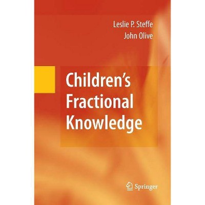 Children's Fractional Knowledge - by  Leslie P Steffe & John Olive (Paperback)