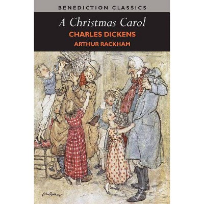 A Christmas Carol (Illustrated in Color by Arthur Rackham) - by  Dickens (Paperback)