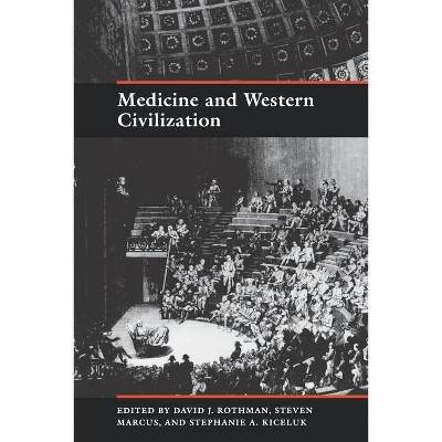 Medicine and Western Civilization - by  Stephanie Kiceluk (Paperback)