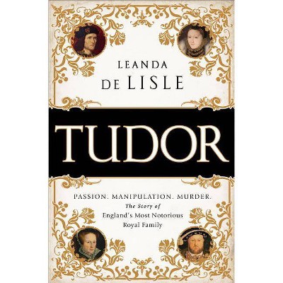 Tudor - by  Leanda de Lisle (Paperback)