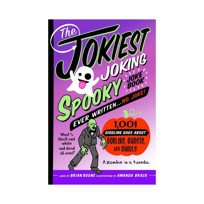The Jokiest Joking Spooky Joke Book Ever Written . . . No Joke - (Jokiest Joking Joke Books) by  Brian Boone (Paperback), 1 of 2