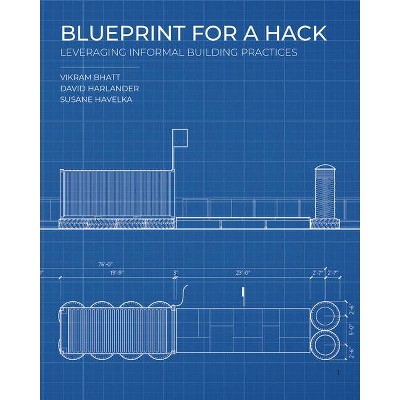 Blueprint for a Hack - by  Susane Havelka & Vikram Bhatt & Dave Harlander (Hardcover)