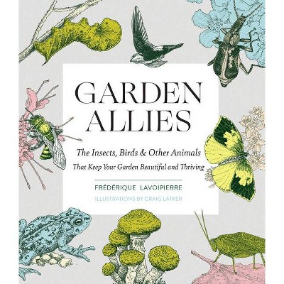 Garden Allies - by  Frederique Lavoipierre (Paperback)