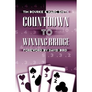 Countdown to Winning Bridge - by  Tim Bourke & Marc Smith (Paperback) - 1 of 1