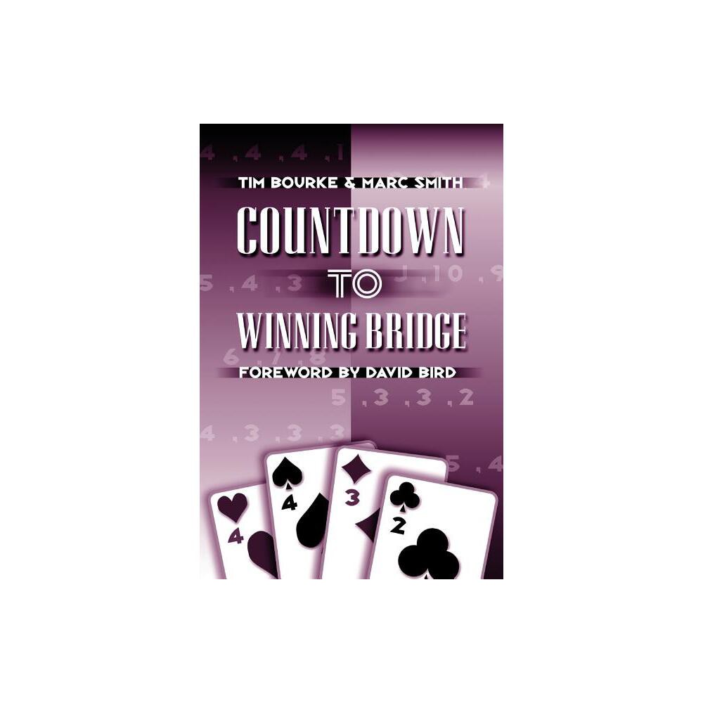 Countdown to Winning Bridge - by Tim Bourke & Marc Smith (Paperback)