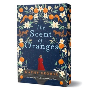 The Scent of Oranges - by  Kathy George (Paperback) - 1 of 1