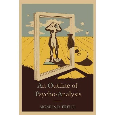 An Outline of Psycho-Analysis. - (International Psycho-Analytical Library) by  Sigmund Freud (Paperback)