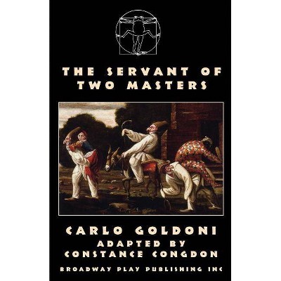 The Servant of Two Masters - by  Carlo Goldoni (Paperback)