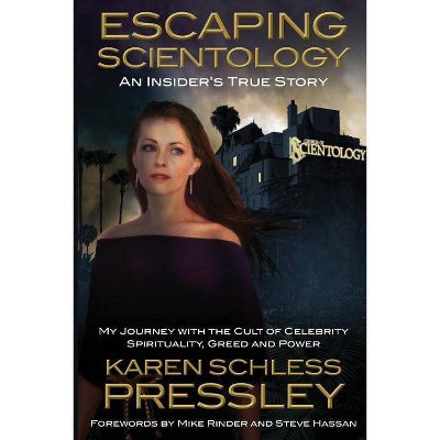 Escaping Scientology - by  Karen [Schless] Pressley (Paperback)