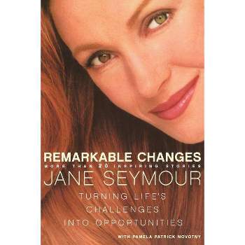 Remarkable Changes - by  Jane Seymour (Paperback)