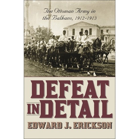 Defeat in Detail - by  Edward J Erickson (Hardcover) - image 1 of 1