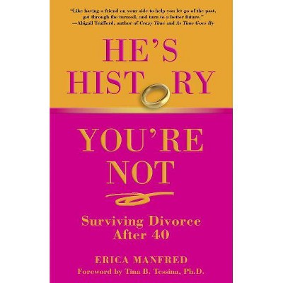 He's History, You're Not - by  Erica Manfred (Paperback)