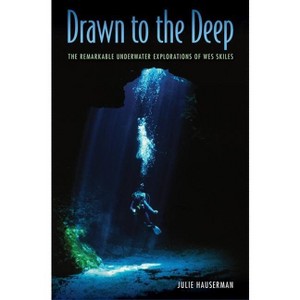 Drawn to the Deep - by  Julie Hauserman (Hardcover) - 1 of 1