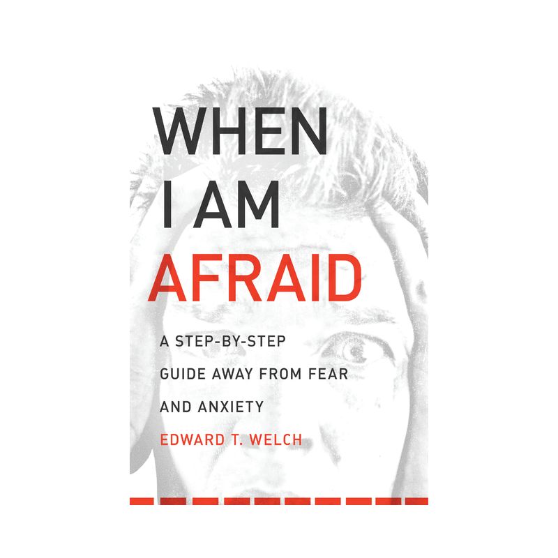 When I Am Afraid - by  Edward T Welch (Paperback), 1 of 2