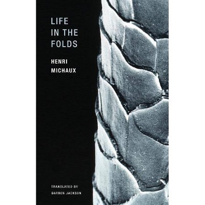 Life in the Folds - by  Henri Michaux (Paperback)