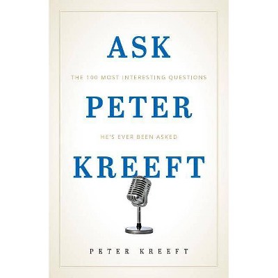  Ask Peter Kreeft - (Paperback) 