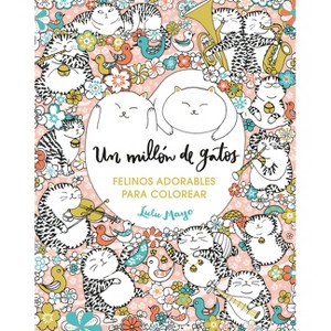 Un Millón de Gatos - by  Lulu Mayo (Paperback) - 1 of 1