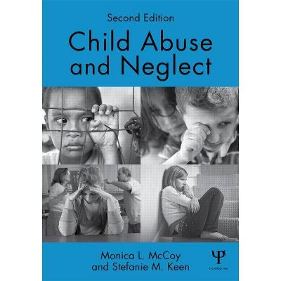 Child Abuse and Neglect - 2nd Edition by  Monica L McCoy & Stefanie M Keen (Paperback)