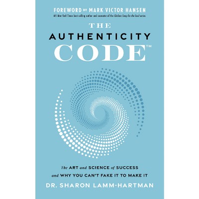 The Authenticity Code - by  Lamm-Hartman (Hardcover)
