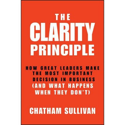 Clarity Principle - by  Chatham Sullivan (Paperback)