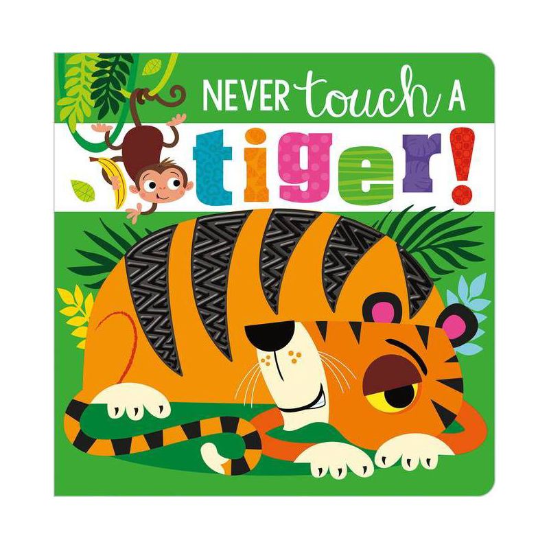 Never Touch a Tiger - by Stuart Lynch (Board Book), 1 of 2