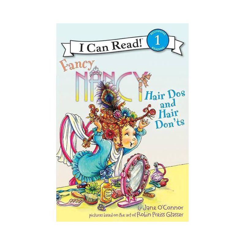 Fancy Nancy: Hair Dos and Hair Don'ts ( I Can Read, Beginning Reading 1) (Paperback) by Jane O'Connor, 1 of 2