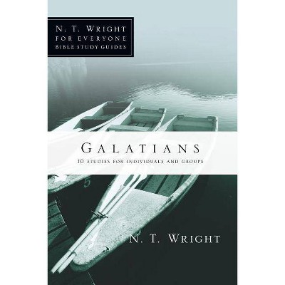 Galatians - (N. T. Wright for Everyone Bible Study Guides) by  N T Wright & Dale Larsen & Sandy Larsen (Paperback)