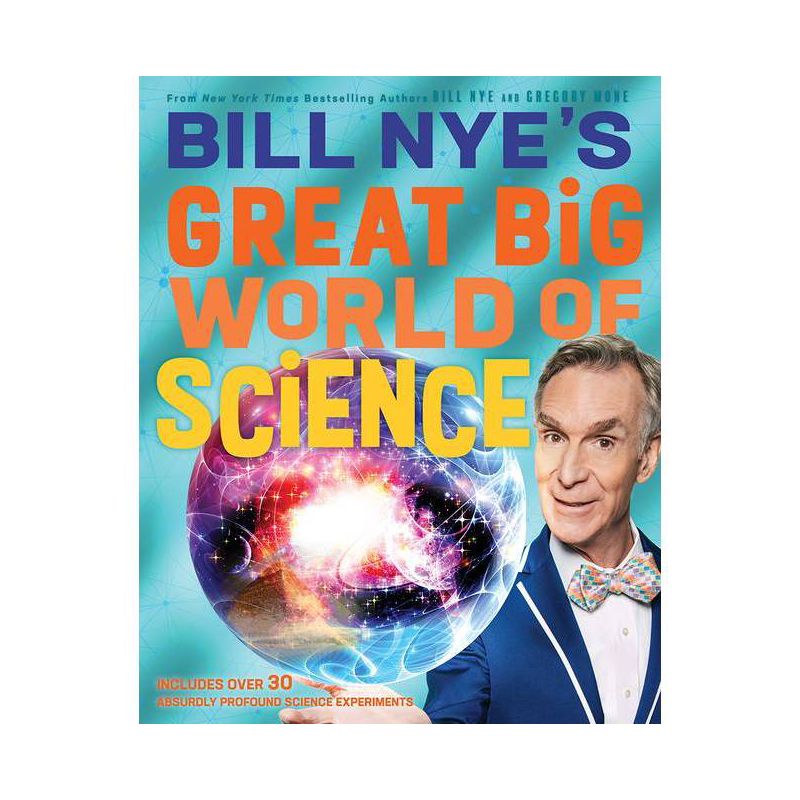 Bill Nye's Great Big World of Science - by  Bill Nye & Gregory Mone (Hardcover), 1 of 2