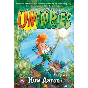 Unfairies: A Graphic Novel - by Huw Aaron - 1 of 1