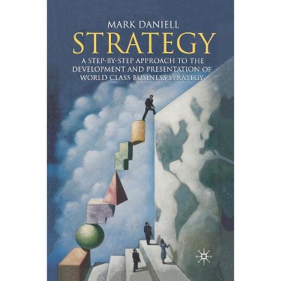Strategy - by  Mark Daniell (Paperback)
