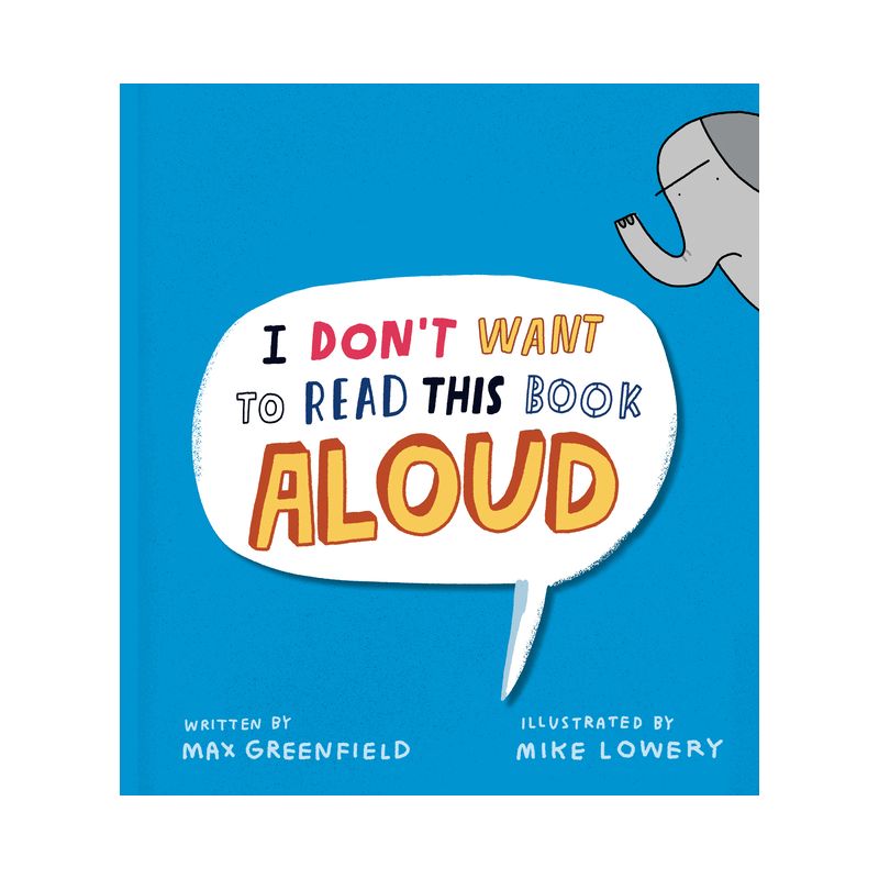 I Don&#39;t Want to Read This Book Aloud - by  Max Greenfield (Hardcover), 1 of 2