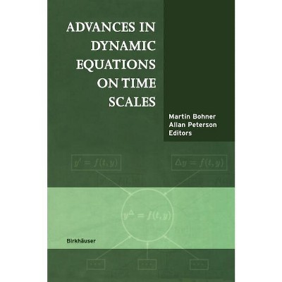 Advances in Dynamic Equations on Time Scales - by  Martin Bohner & Allan C Peterson (Hardcover)